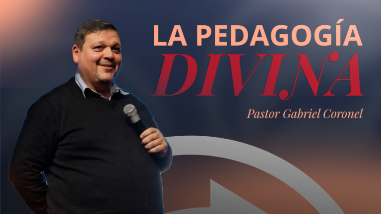 La Pedagogía Divina | Pastor Gabriel Coronel